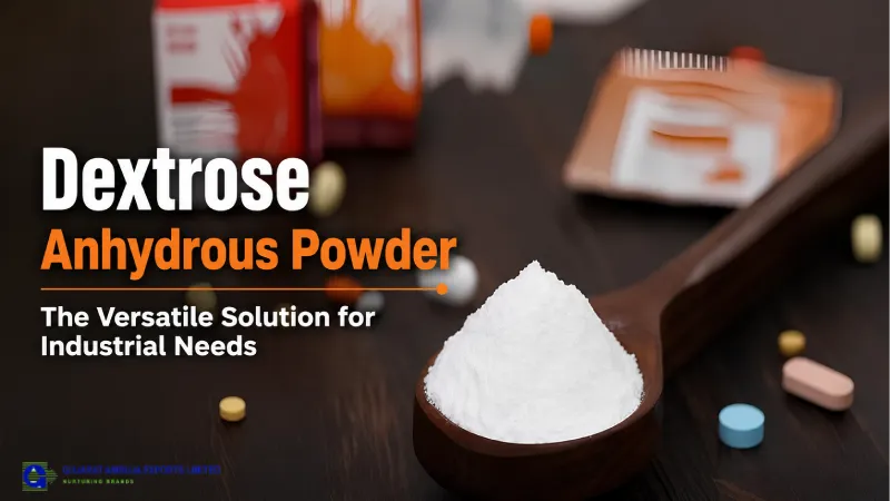 Dextrose Anhydrous Powder: The Versatile Solution for Industrial Needs
