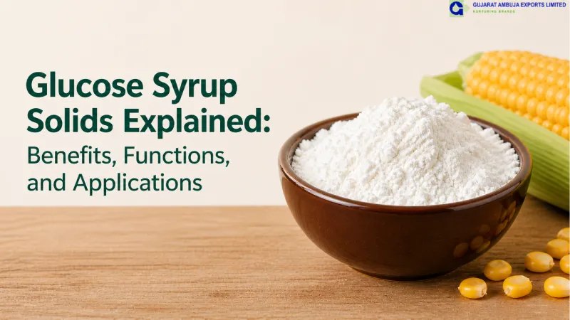 Glucose Syrup Solids Explained: Benefits, Functions, and Applications