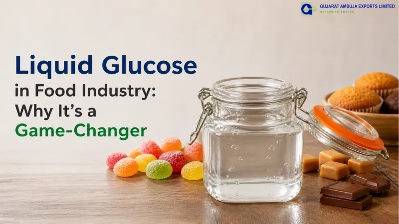 Liquid Glucose in Food Industry: Why It’s a Gamechanger