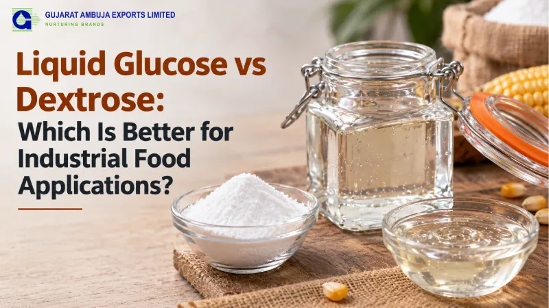 Liquid Glucose vs Dextrose: Which Is Better for Industrial Food Applications?