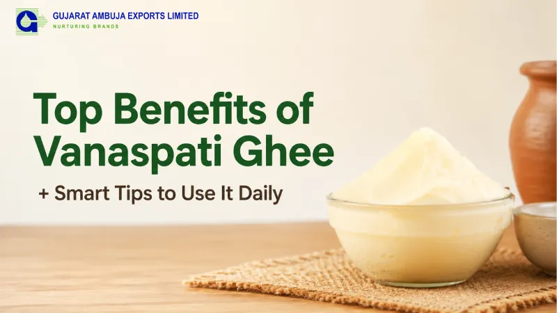 Top Benefits of Vanaspati Ghee + Smart Tips to Use It Daily